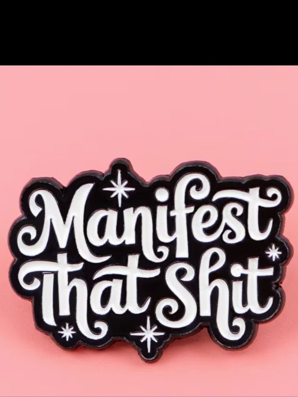 Manifest That Shit Enamel Lapel Pin - Black & White